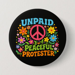 Unpaid Peaceful Protester Retro Peace Activism Button
