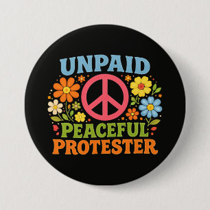 Unpaid Peaceful Protester Retro Peace Activism Button