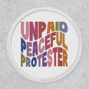 Unpaid Peaceful Protester, Retro Social Justice Patch