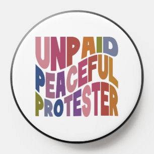 Unpaid Peaceful Protester, Retro Social Justice PopSocket