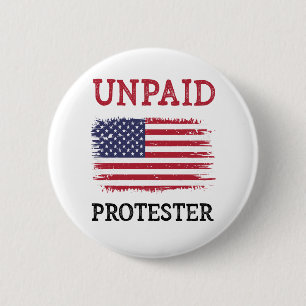 Unpaid Protester - Protest Button