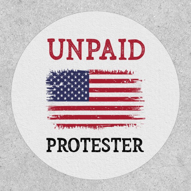 Unpaid Protester - Protest Patch (Front)