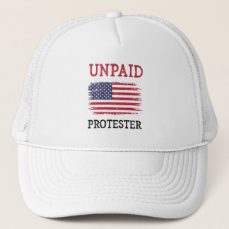 Unpaid Protester - Protest Trucker Hat