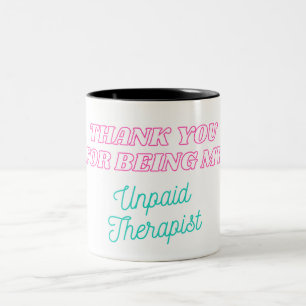 Unpaid Therapist Mug, Gift Two-Tone Coffee Mug