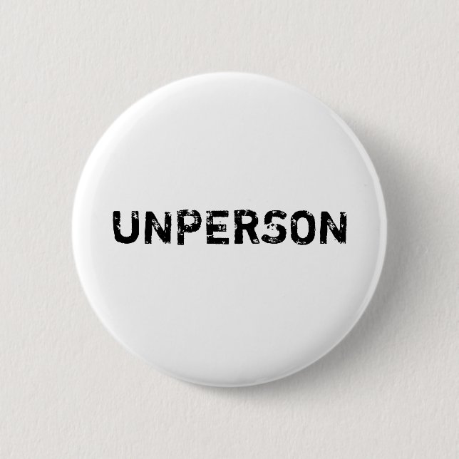 Unperson Button Badge Orwell 1984 (Front)