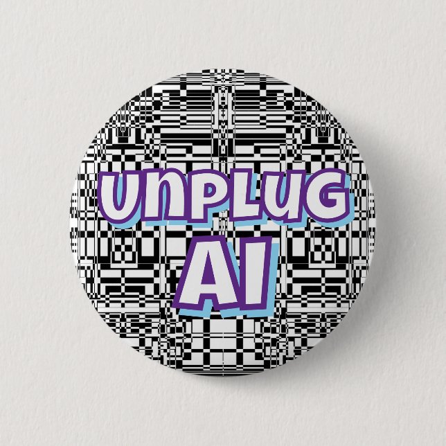 Unplug AI (you may have changed the words)   Button (Front)