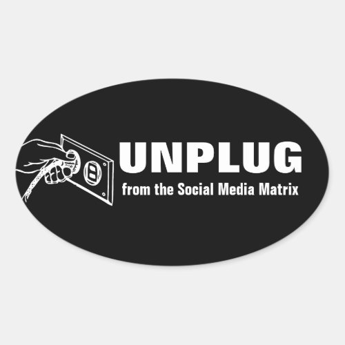 Unplug From The Social Media Matrix Oval Sticker