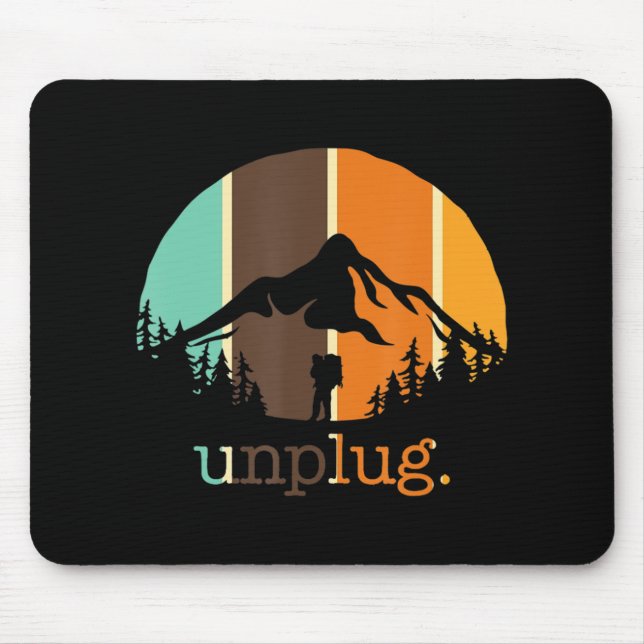Unplug Hiking Lover Fun Outdoors Hiker Mountain Cl Mouse Pad (Front)