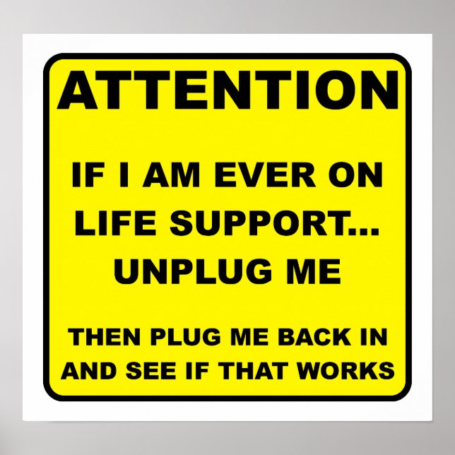 Unplug Life Support Funny Poster (Front)