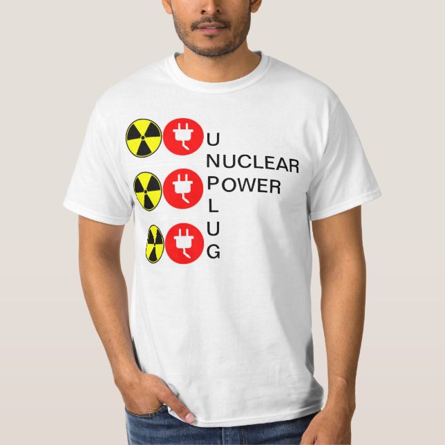 UNPLUG NUCLEAR POWER T-Shirt (Front)