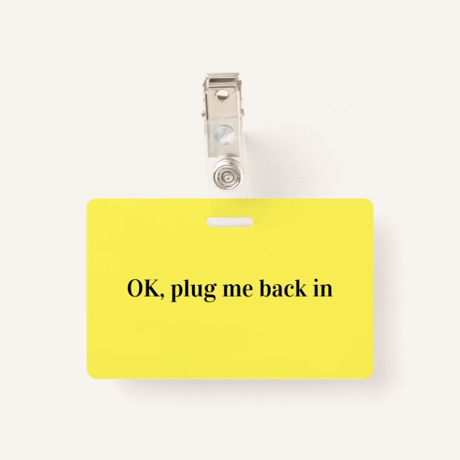 Unplug OK Plug Me Back In Electric Socket Badge (Back with Clip)