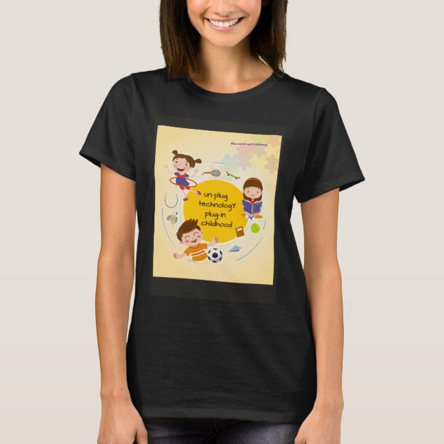 Unplug Technology Plug in Childhood T-Shirt (Front)