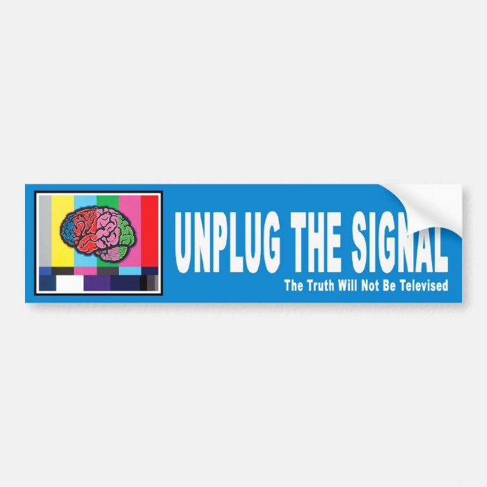 "Unplug the Signal" Bumper Sticker