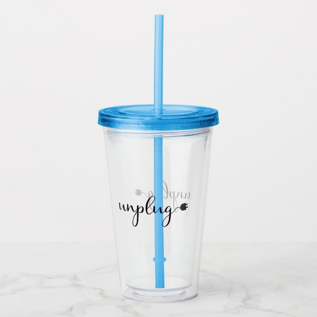 Unplug with Script Text and Plug Acrylic Tumbler (Front)
