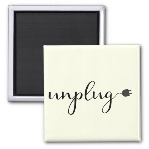 Unplug with Script Text and Plug Magnet