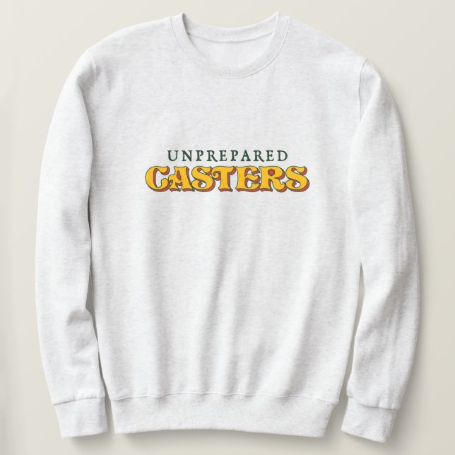Unprepared Casters Logo Sweatshirt (Design Front)