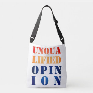 "Unqualified Opinion" Crossbody Bag