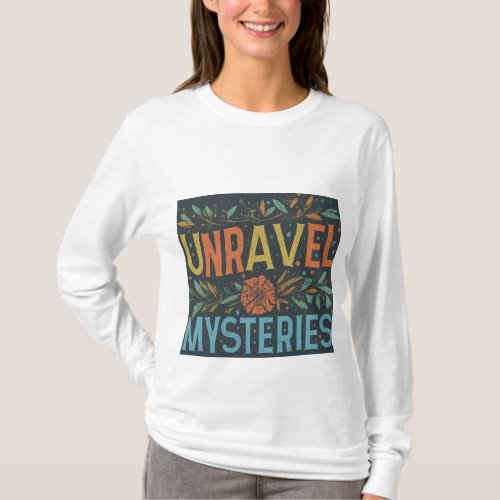 Unravel Mysteries T_Shirt