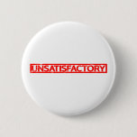 Unsatisfactory Stamp Pinback Button