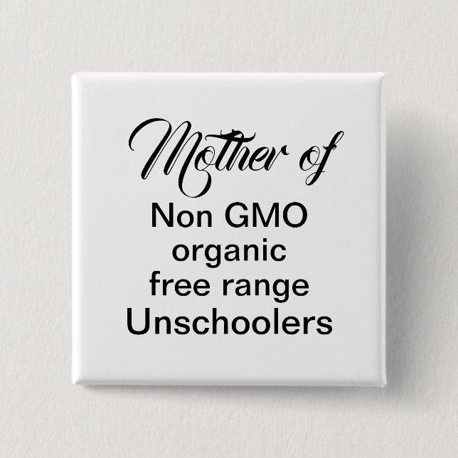 Unschooling mom homeschool children funny quote button (Front)