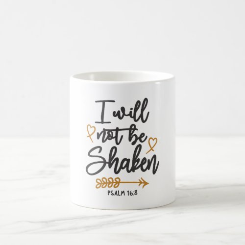 Unshakeable Faith _ Psalm 168 Christian Design Coffee Mug