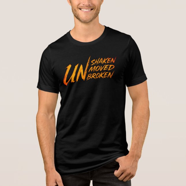 UNshaken. UNmoved. UNbroken – Unbreakable Mindset  Tri-Blend Shirt (Front)
