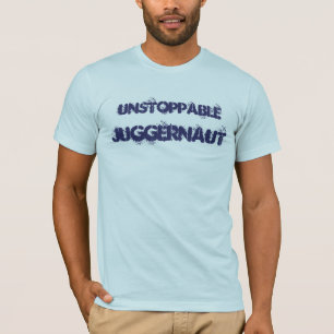 Unstoppable Juggernaut T-Shirt