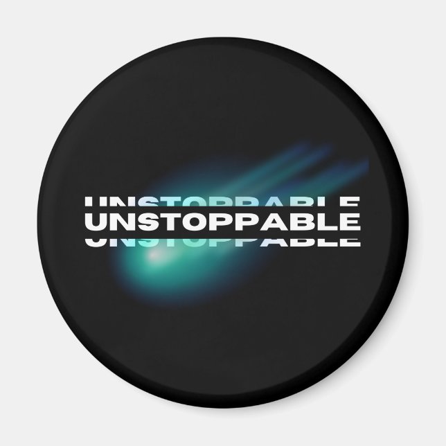 Unstoppable, Motivational, Inspirational Magnet (Front)