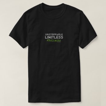 Unstoppable #nolimits Motivation Men's T-shirt by KariAnapol at Zazzle