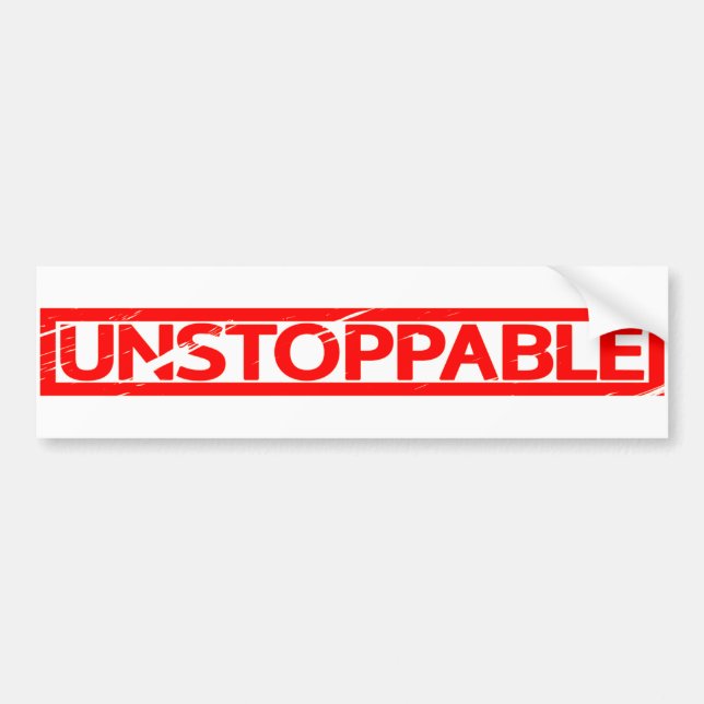 Unstoppable Stamp Bumper Sticker (Front)