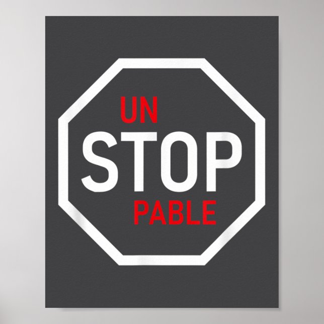 Unstoppable Stop Sign Motivation Strength Clever  (Front)