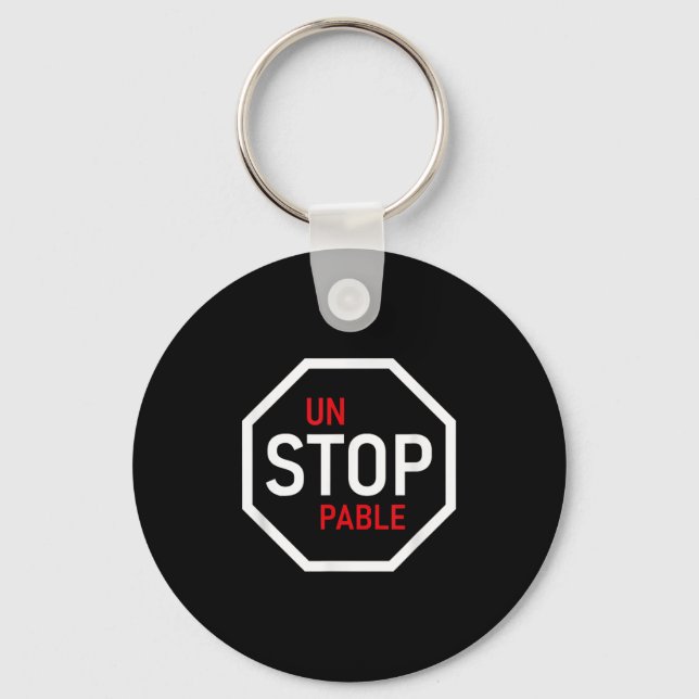 Unstoppable Stop Sign Motivation Strength Clever  Keychain (Front)