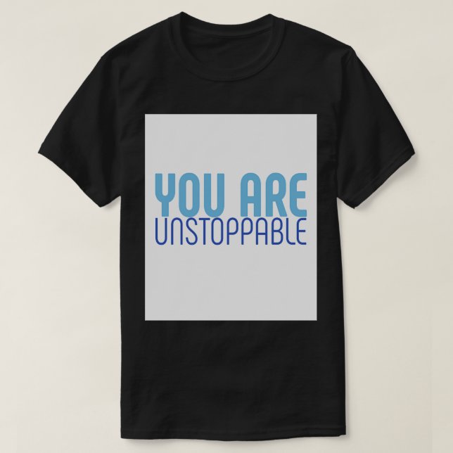 Unstoppable T-Shirt (Design Front)