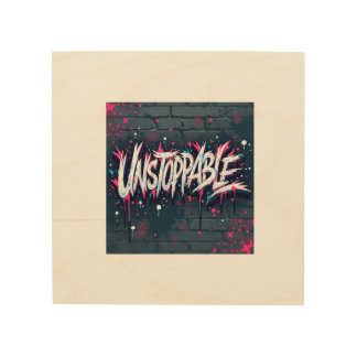 Unstoppable Wildstyle Wood Wall Art
