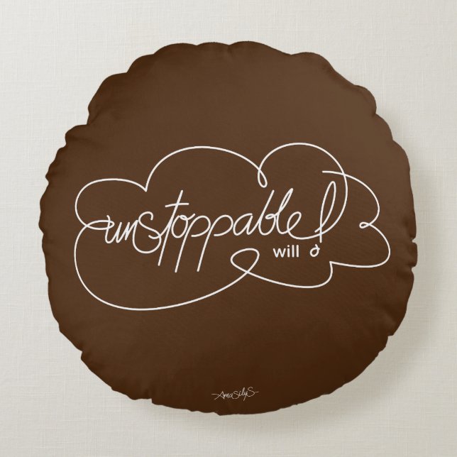 UNSTOPPABLE will -  Bold CloudS - White Script Round Pillow (Front)