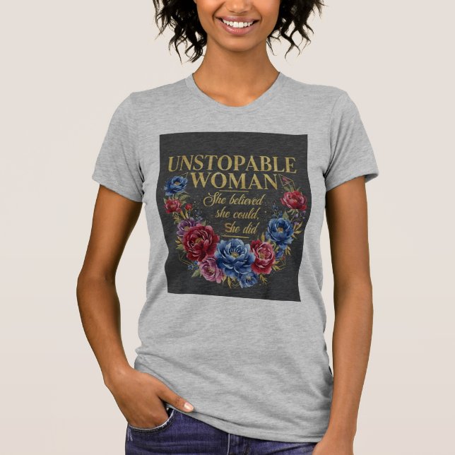 Unstoppable Woman Empowerment T-Shirt (Front)