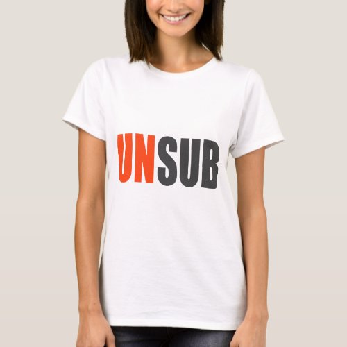 Unsub Unknown Subject T_Shirt