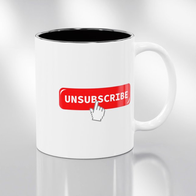 Unsubscribe Button - Funny Coffee Mug