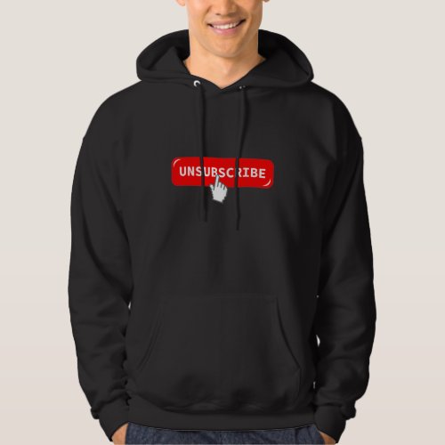 Unsubscribe Button Funny Geek Hoodie