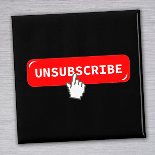 Unsubscribe Button Funny Geek Magnet