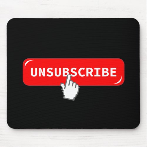 Unsubscribe Button Funny Geek Mouse Pad
