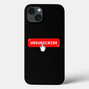 Unsubscribe Button - Funny iPhone Case