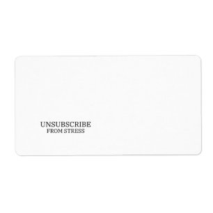 Unsubscribe From Stress Clinical Typography Label