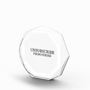 Unsubscribe From Stress Sarcastic Corporate Acrylic Award