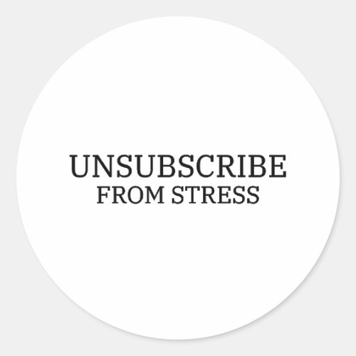 Unsubscribe From Stress Typographic Vinyl Sticker
