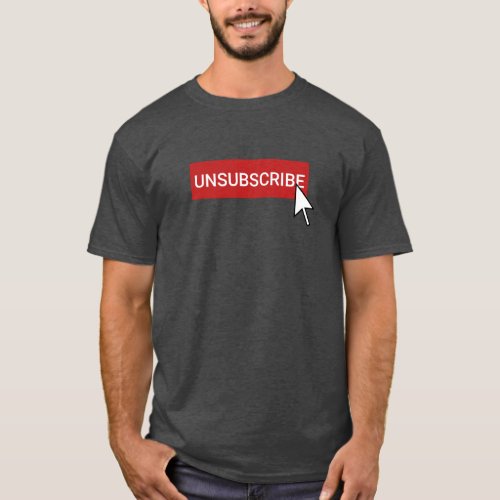 Unsubscribe Funny Tshirt