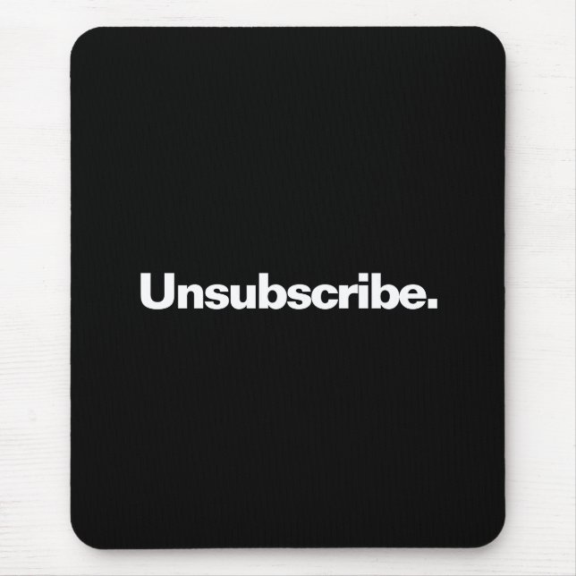 Unsubscribe one word white text minimalism funny  mouse pad (Front)
