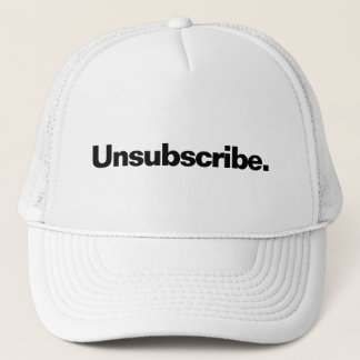 Unsubscribe one word white text minimalism funny  trucker hat