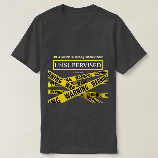 Unsupervised - A MisterP Shirt (Design Front)