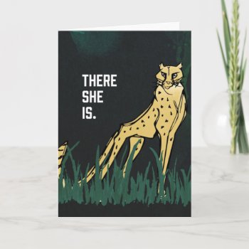Untamed Cheetah There She Is Greeting Card by glennon at Zazzle